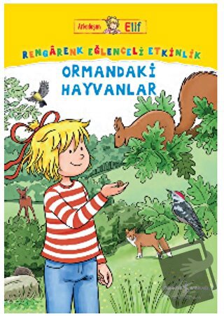 Arkadaşım Elif - Rengarenk Eğlenceli Etkinlik Ormandaki Hayvanlar - La