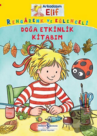 Arkadaşım Elif - Rengarenk Ve Eğlenceli Doğa Etkinlik Kitabım - Laura 