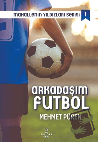 Arkadaşım Futbol - Mahallenin Yıldızları Serisi 1 - Mehmet Püren - Pay