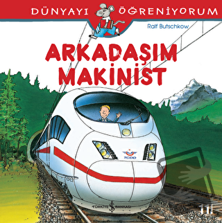 Arkadaşım Makinist - Dünyayı Öğreniyorum - Ralf Butschkow - İş Bankası