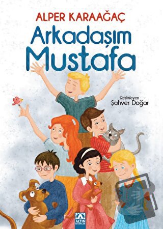 Arkadaşım Mustafa - Alper Karaağaç - Altın Kitaplar - Fiyatı - Yorumla