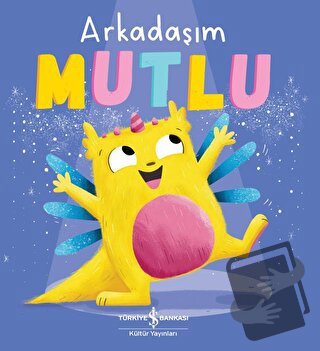 Arkadaşım Mutlu - Hannah Campling - İş Bankası Kültür Yayınları - Fiya