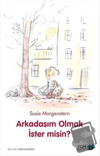 Arkadaşım Olmak İster Misin? - Susie Morgenstern - FOM Kitap - Fiyatı 