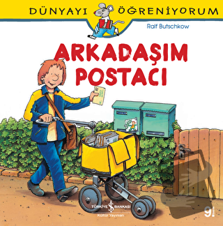 Arkadaşım Postacı - Dünyayı Öğreniyorum - Ralf Butschkow - İş Bankası 