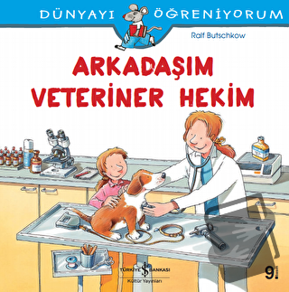 Arkadaşım Veteriner Hekim -Dünyayı Öğreniyorum - Ralf Butschkow - İş B