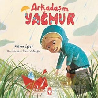 Arkadaşım Yağmur - Fatma İşler - Timaş Çocuk - Fiyatı - Yorumları - Sa