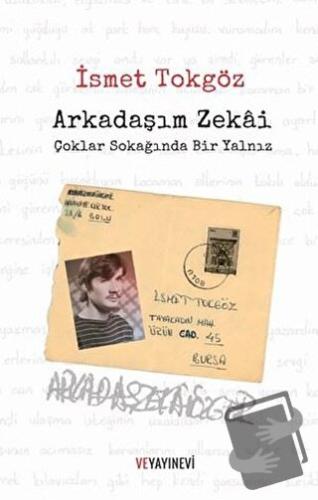 Arkadaşım Zekai - Çoklar Sokağında - İsmet Tokgöz - Ve Yayınevi - Fiya