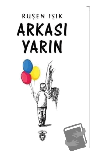 Arkası Yarın - Ruşen Işık - Dorlion Yayınları - Fiyatı - Yorumları - S