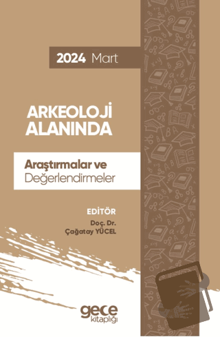 Arkeoloji Alanında Araştırmalar ve Değerlendirmeler - Mart 2024 - Çağa