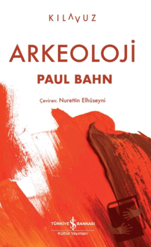 Arkeoloji - Paul Bahn - İş Bankası Kültür Yayınları - Fiyatı - Yorumla