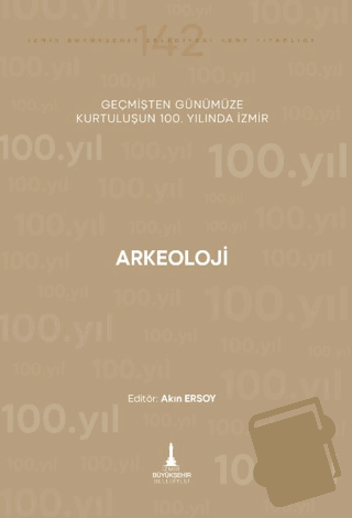 Arkeoloji - Akın Ersoy - İzmir Büyükşehir Belediyesi Yayınları - Fiyat