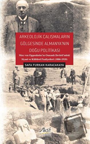 Arkeolojik Çalışmaların Gölgesinde Almanya'nın Doğu Politikası - Safa 