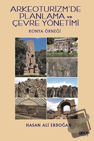 Arkeoturizm’de Planlama ve Çevre Yönetimi - Hasan Ali Erdoğan - Gece K