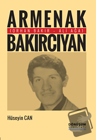 Armenak Bakırcıyan - Hüseyin Can - Dönüşüm Yayınları - Fiyatı - Yoruml