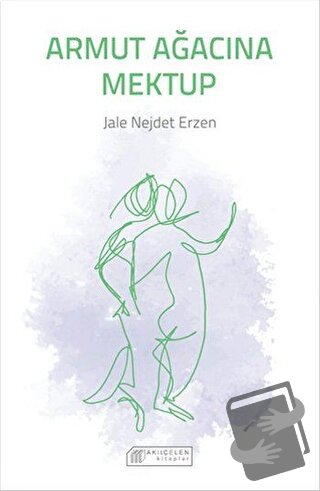 Armut Ağacına Mektup - Jale Nejdet Erzen - Akıl Çelen Kitaplar - Fiyat