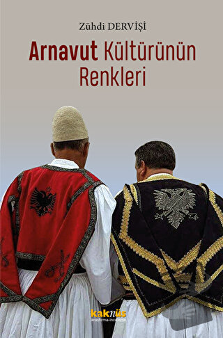 Arnavut Kültürünün Renkleri - Zuhdi Dervişi - Kaknüs Yayınları - Fiyat