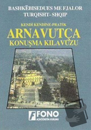 Arnavutça Konuşma Kılavuzu - Rian Dişçi - Fono Yayınları - Fiyatı - Yo