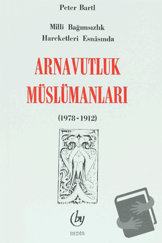 Arnavutluk Müslümanları - Peter Bartl - Bedir Yayınları - Fiyatı - Yor