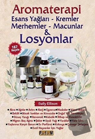 Aromaterapi - Esans Yağları, Kremler, Merhemler, Macunlar ve Losyonlar