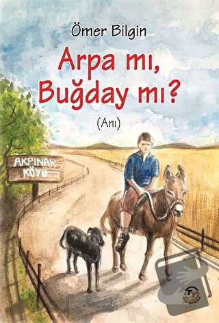 Arpa Mı, Buğday Mı? - Ömer Bilgin - Tunç Yayıncılık - Fiyatı - Yorumla