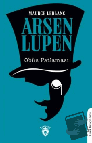 Arsen Lupen Obüs Patlaması - Maurice Leblanc - Dorlion Yayınları - Fiy