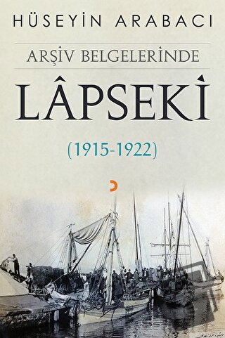 Arşiv Belgelerinde Lapseki (1915 - 1922) - Hüseyin Arabacı - Cinius Ya