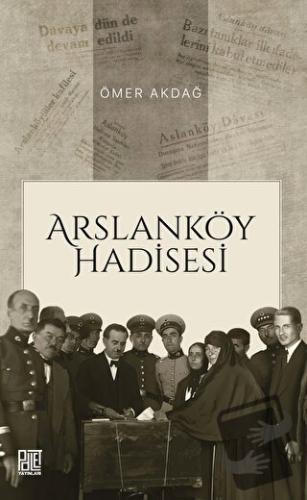 Arslanköy Hadisesi - Ömer Akdağ - Palet Yayınları - Fiyatı - Yorumları