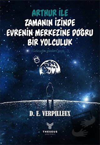 Arthur ile Zamanın İzinde - Evrenin Merkezine Doğru Bir Yolculuk - D. 