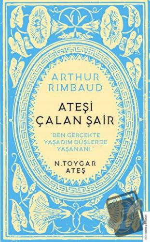 Arthur Rimbaud Ateşi Çalan Şair - N. Toygar Ateş - Destek Yayınları - 