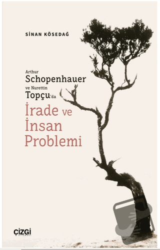 Arthur Schopenhauer ve Nurettin Topçu’da İrade ve İnsan Problemi - Sin