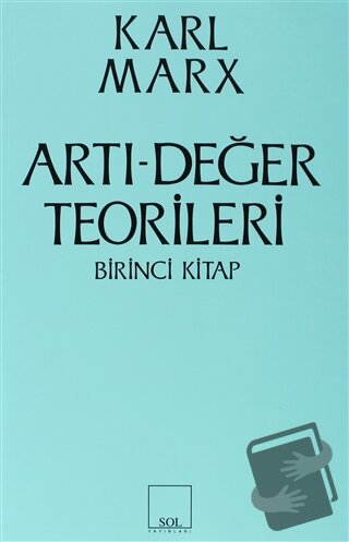 Artı-Değer Teorileri 1. Kitap - Karl Marx - Sol ve Onur Yayınları - Fi