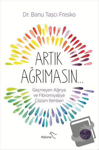 Artık Ağrımasın - Banu Taşcı Fresko - Paloma Yayınevi - Fiyatı - Yorum