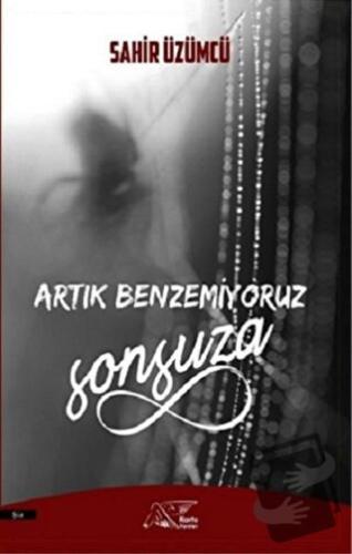 Artık Benzemiyoruz Sonsuza - Sahir Üzümcü - Kuytu Yayınları - Fiyatı -