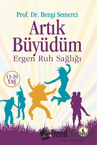 Artık Büyüdüm - Bengi Semerci - Alfa Yayınları - Fiyatı - Yorumları - 