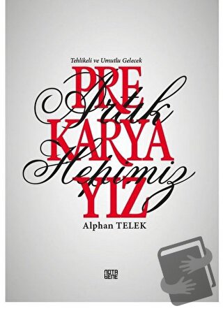 Artık Hepimiz Prekaryayız - Alphan Telek - Nota Bene Yayınları - Fiyat