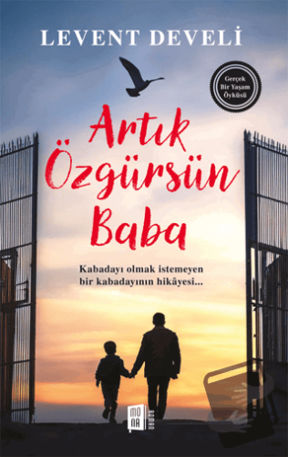 Artık Özgürsün Baba - Levent Develi - Mona Kitap - Fiyatı - Yorumları 