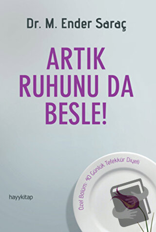 Artık Ruhunu da Besle! - Ender Saraç - Hayykitap - Fiyatı - Yorumları 