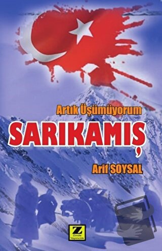 Artık Üşümüyorum Sarıkamış - Arif Soysal - Zinde Yayıncılık - Fiyatı -