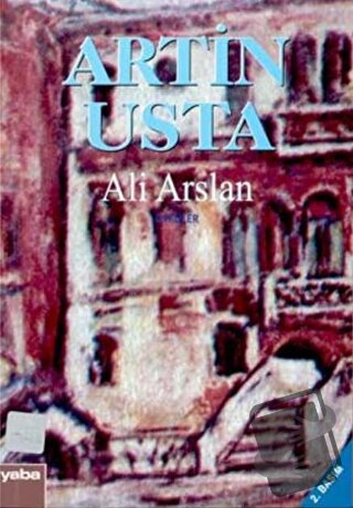 Artin Usta - Ali Arslan - Yaba Yayınları - Fiyatı - Yorumları - Satın 