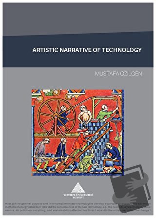 Artistic Narrative of Technology - Mustafa Özilgen - Yeditepe Üniversi