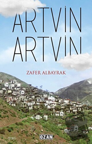 Artvin Artvin - Zafer Albayrak - Ozan Yayıncılık - Fiyatı - Yorumları 