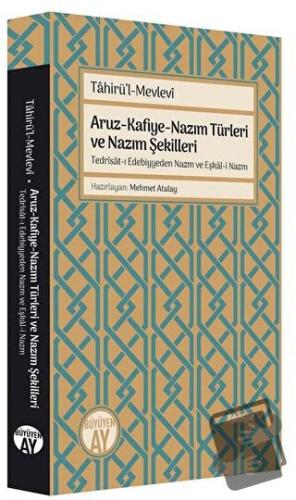 Aruz - Kafiye - Nazım Türleri ve Nazım Şekilleri - Tahirü'l-Mevlevi - 