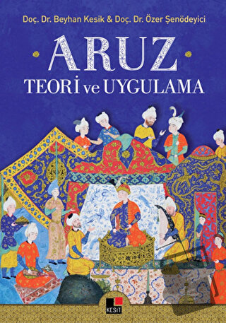 Aruz Teori ve Uygulama - Beyhan Kesik - Kesit Yayınları - Fiyatı - Yor