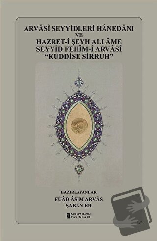 Arvasi Seyyidleri Hanedanı ve Hazret-i Şeyh Allame Seyyid Fehim-i Arva