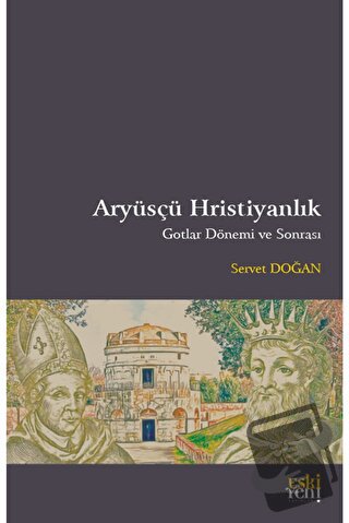 Aryüsçü Hristiyanlık - Servet Doğan - Eski Yeni Yayınları - Fiyatı - Y