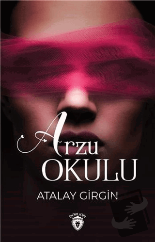 Arzu Okulu - Atalay Girgin - Dorlion Yayınları - Fiyatı - Yorumları - 