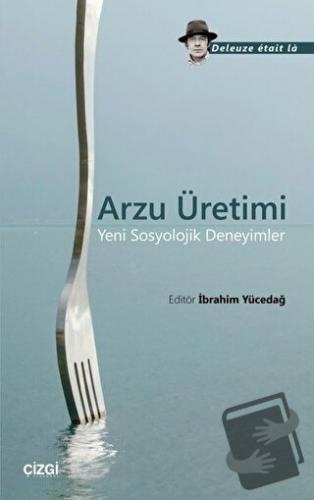 Arzu Üretimi - Deleuze Etait La - Çizgi Kitabevi Yayınları - Fiyatı - 