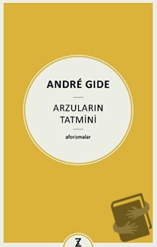 Arzuların Tatmini - Andre Gide - Zeplin Kitap - Fiyatı - Yorumları - S