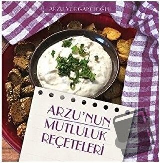 Arzu'nun Mutluluk Reçeteleri - Arzu Yorgancıoğlu - Yakın Kitabevi - Fi