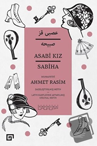 Asabi Kız Sabiha - Ahmet Rasim - Koç Üniversitesi Yayınları - Fiyatı -